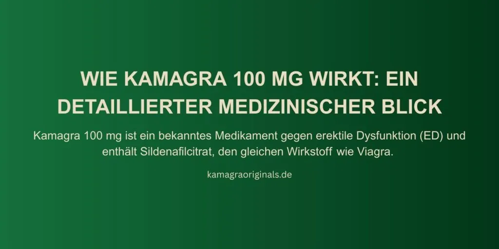 Kamagra 100 mg wirkt